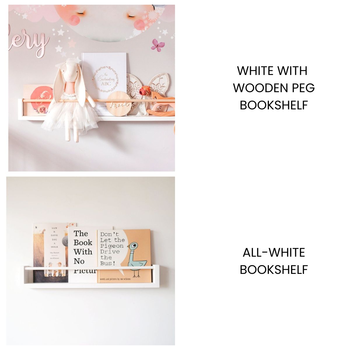 This is to compare between white with wooden peg versus an all-white bookshelf